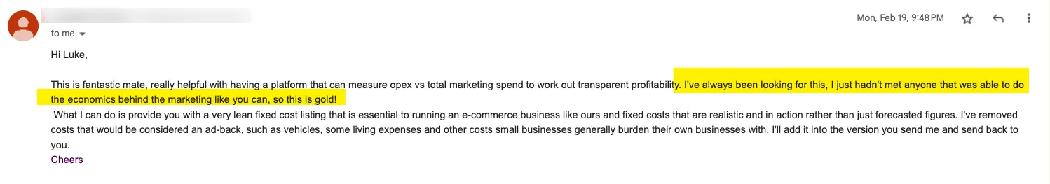 Client email: I just hadn't met anyone that was able to do the economics behind the marketing like you can, so this is gold