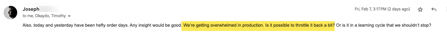 Client email: We're getting overwhelmed in production. Is it possible to throttle it back a bit?